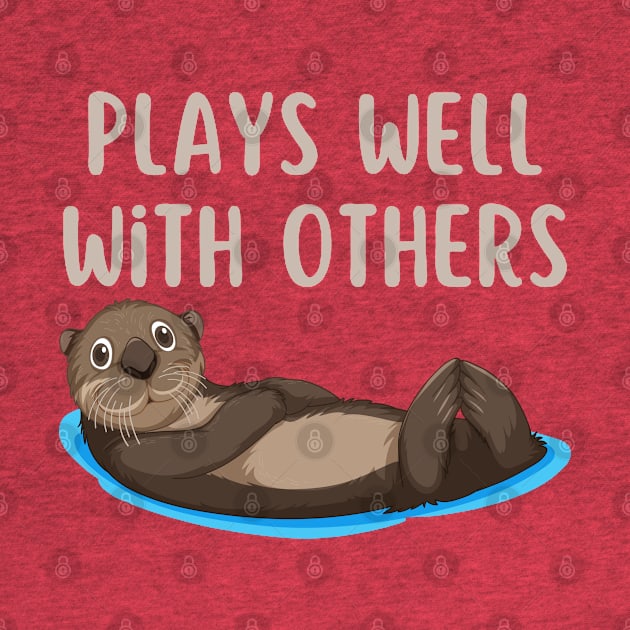 Plays Well With Otters by HobbyAndArt